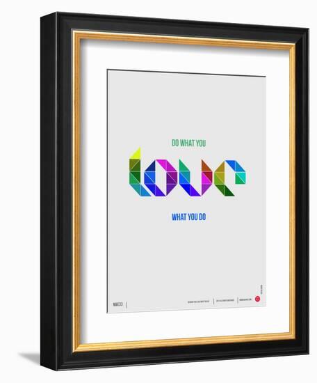 Do What You Love What You Do Poster-NaxArt-Framed Art Print