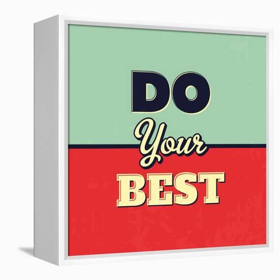 Do Your Best-Lorand Okos-Framed Stretched Canvas