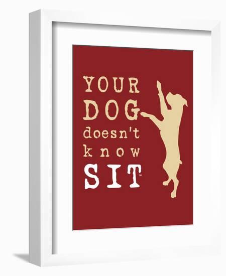 Doesn't Know Sit-Dog is Good-Framed Art Print