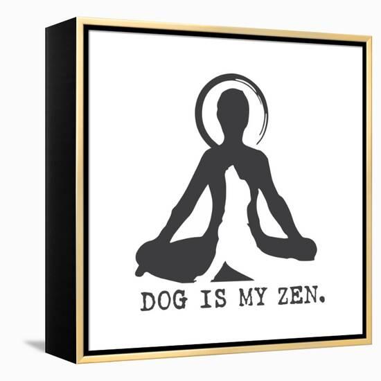 Dog is my Zen-Dog is Good-Framed Stretched Canvas