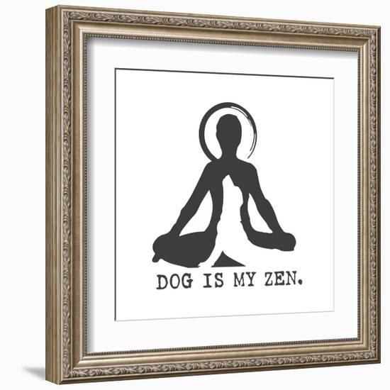 Dog is my Zen-Dog is Good-Framed Art Print