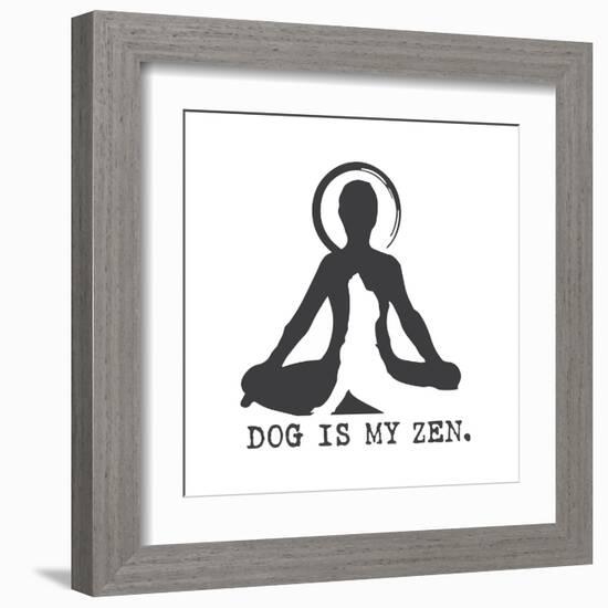 Dog is my Zen-Dog is Good-Framed Art Print