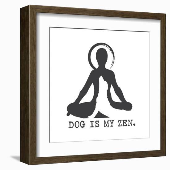 Dog is my Zen-Dog is Good-Framed Art Print