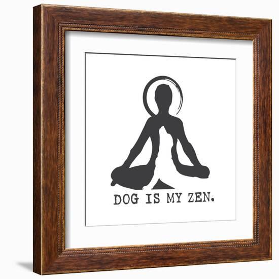 Dog is my Zen-Dog is Good-Framed Art Print