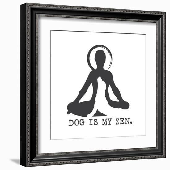 Dog is my Zen-Dog is Good-Framed Art Print