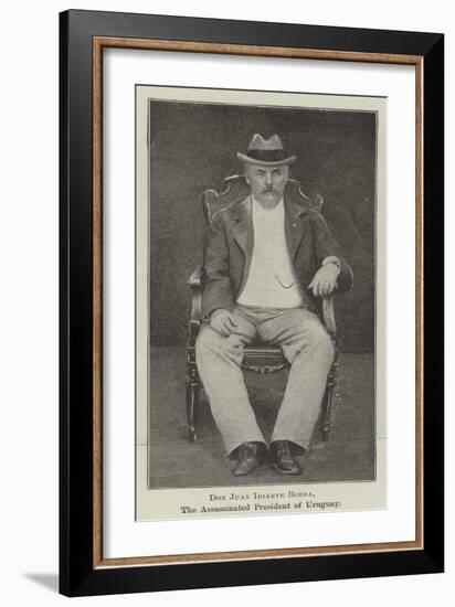 Don Juan Idiarte Borda, the Assassinated President of Uruguay-null-Framed Giclee Print