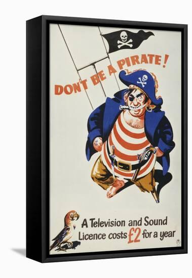 Don't Be a Pirate - a Television and Sound Licence Costs £2 for a Year-null-Framed Stretched Canvas