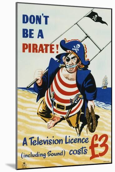 Don't Be a Pirate! a Television Licence (Including Sound) Costs £3-null-Mounted Art Print