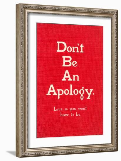 Don't Be an Apology-null-Framed Art Print