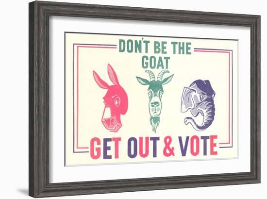 Don't Be the Goat, Vote-null-Framed Giclee Print