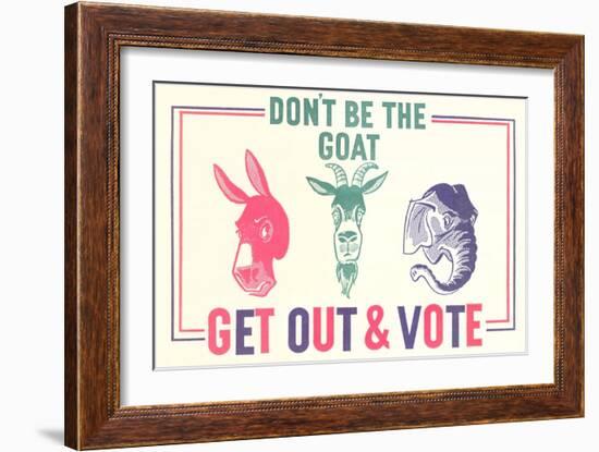 Don't Be the Goat, Vote-null-Framed Giclee Print