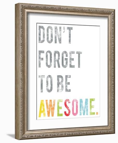 Don't Forget to Be Awesome-Kindred Sol Collective-Framed Art Print