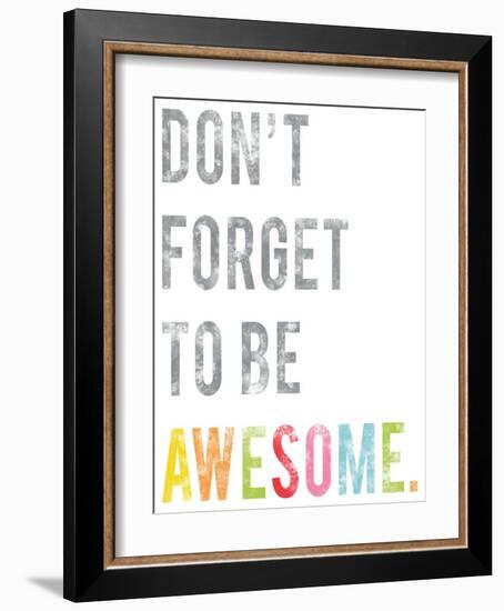 Don't Forget to Be Awesome-Kindred Sol Collective-Framed Art Print