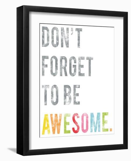 Don't Forget to Be Awesome-Kindred Sol Collective-Framed Art Print