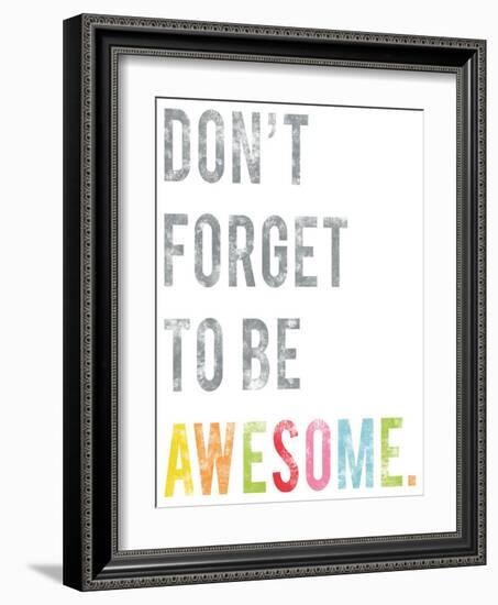 Don't Forget to Be Awesome-Kindred Sol Collective-Framed Art Print