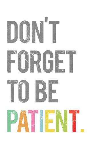 Don't Forget to be Patient-Kindred Sol Collective-Framed Print Mount