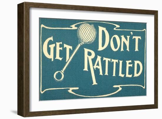 Don't Get Rattled-null-Framed Art Print