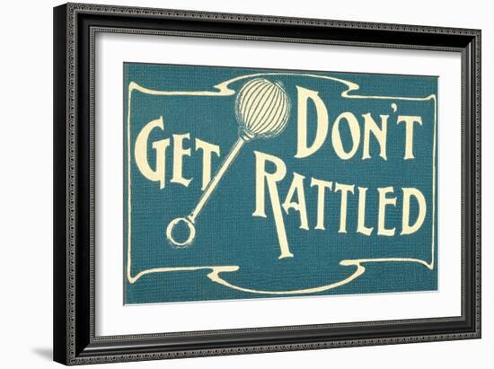 Don't Get Rattled-null-Framed Premium Giclee Print