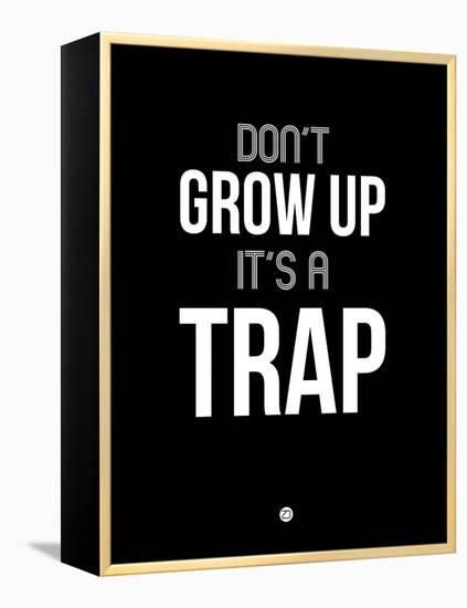 Don't Grow Up it's a Trap 1-NaxArt-Framed Stretched Canvas