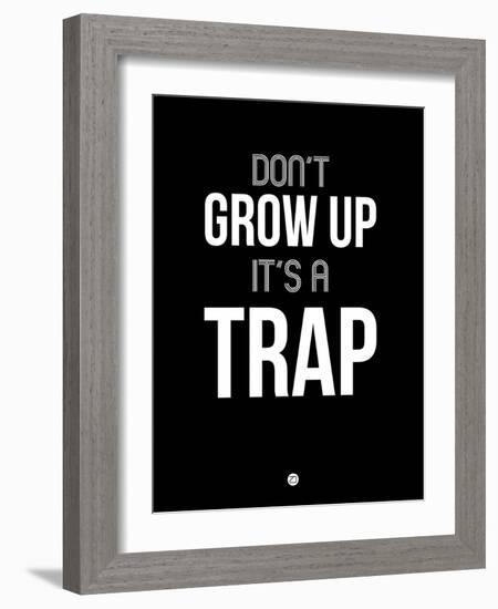 Don't Grow Up it's a Trap 1-NaxArt-Framed Art Print