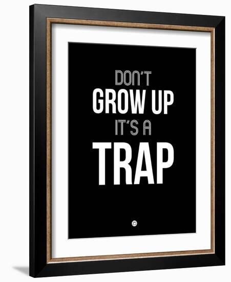 Don't Grow Up it's a Trap 1-NaxArt-Framed Art Print