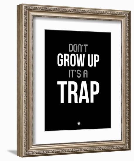 Don't Grow Up it's a Trap 1-NaxArt-Framed Art Print