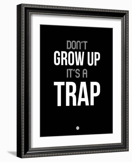 Don't Grow Up it's a Trap 1-NaxArt-Framed Art Print