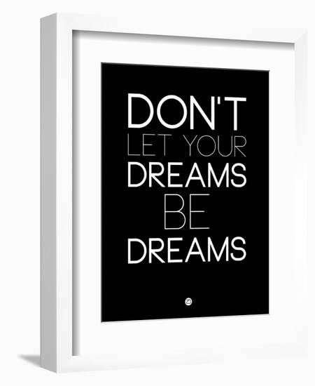 Don't Let Your Dreams Be Dreams 1-NaxArt-Framed Premium Giclee Print