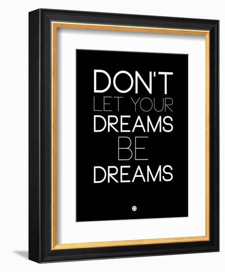 Don't Let Your Dreams Be Dreams 1-NaxArt-Framed Premium Giclee Print