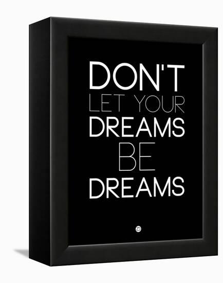 Don't Let Your Dreams Be Dreams 1-NaxArt-Framed Stretched Canvas