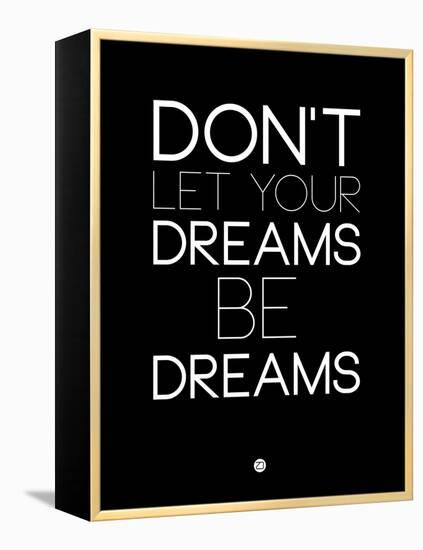 Don't Let Your Dreams Be Dreams 1-NaxArt-Framed Stretched Canvas