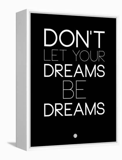 Don't Let Your Dreams Be Dreams 1-NaxArt-Framed Stretched Canvas