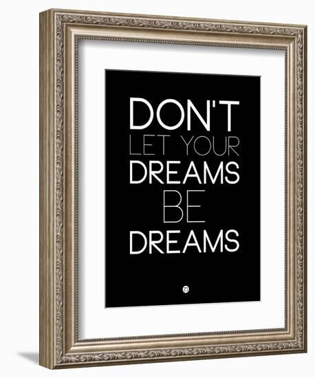 Don't Let Your Dreams Be Dreams 1-NaxArt-Framed Art Print