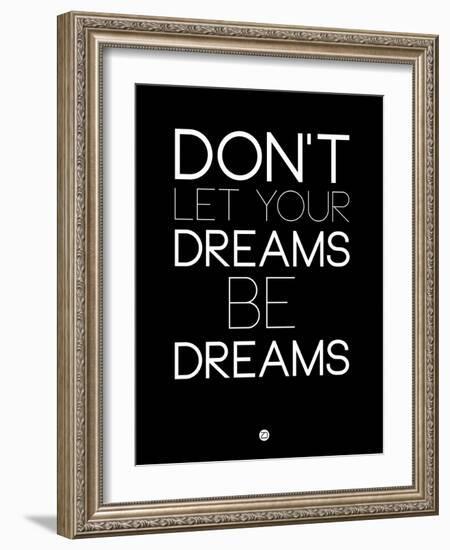 Don't Let Your Dreams Be Dreams 1-NaxArt-Framed Art Print