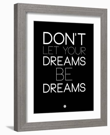 Don't Let Your Dreams Be Dreams 1-NaxArt-Framed Art Print