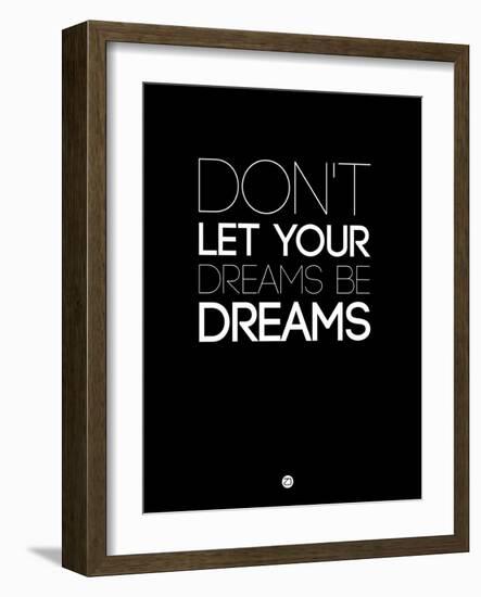 Don't Let Your Dreams Be Dreams 3-NaxArt-Framed Art Print