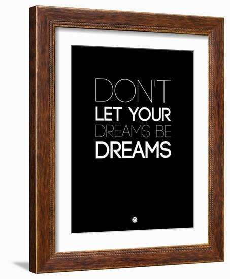 Don't Let Your Dreams Be Dreams 3-NaxArt-Framed Art Print