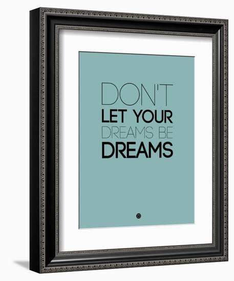 Don't Let Your Dreams Be Dreams 4-NaxArt-Framed Premium Giclee Print