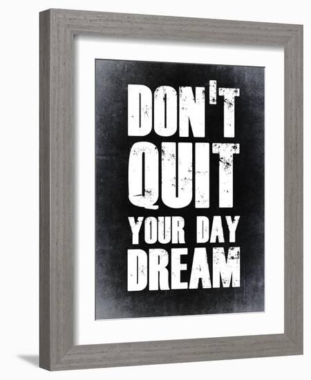 Don't Quit Your Day Dream 2-NaxArt-Framed Art Print