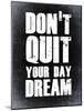 Don't Quit Your Day Dream 2-NaxArt-Mounted Art Print