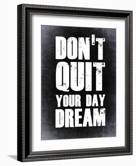 Don't Quit Your Day Dream 2-NaxArt-Framed Art Print