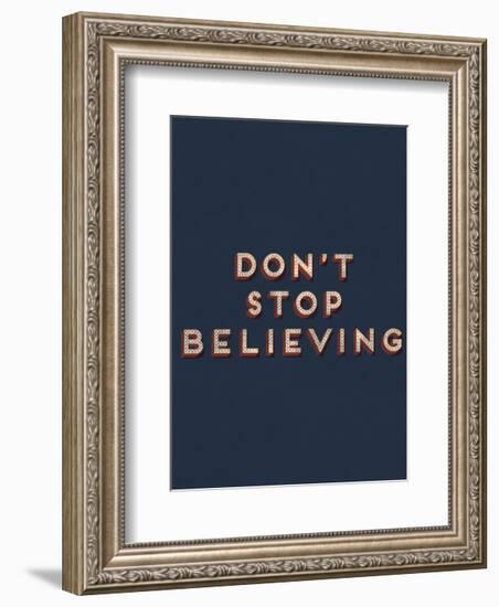 Don’t Stop Believing-null-Framed Art Print