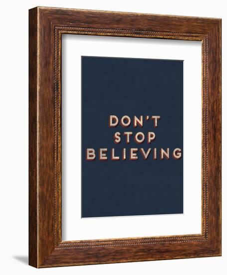 Don’t Stop Believing-null-Framed Art Print