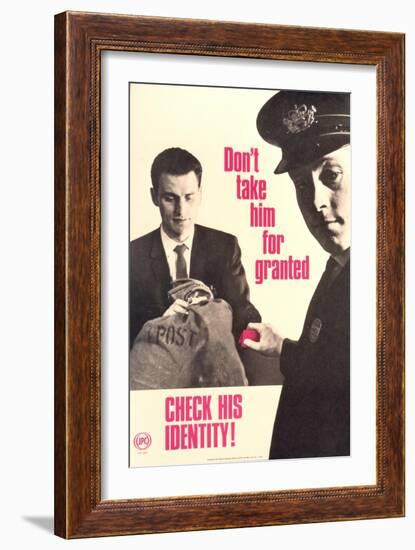 Don't Take Him for Granted Check His ID-null-Framed Art Print