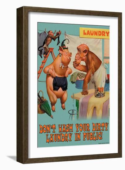 Don't Wash Your Dirty Laundry in Public-null-Framed Art Print