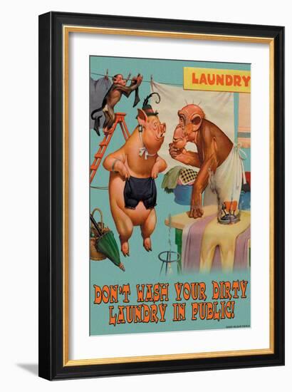 Don't Wash Your Dirty Laundry in Public-null-Framed Art Print