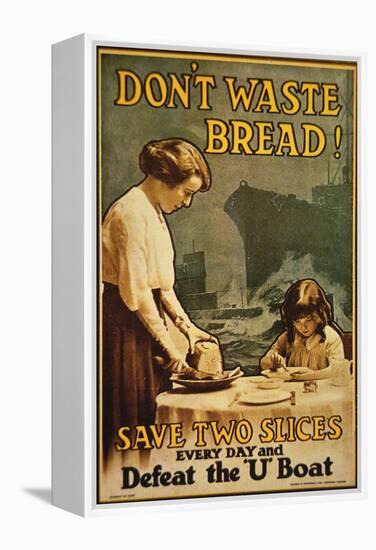 "Don't Waste Bread", WWI Poster, 1917-English School-Framed Premier Image Canvas