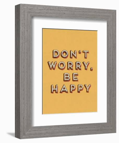 Don’t Worry Be Happy-null-Framed Art Print