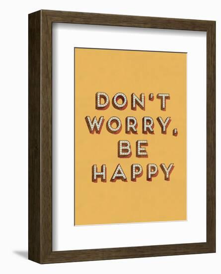 Don’t Worry Be Happy-null-Framed Art Print