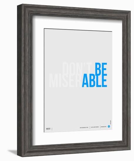 Done Be Miserable Poster-NaxArt-Framed Art Print